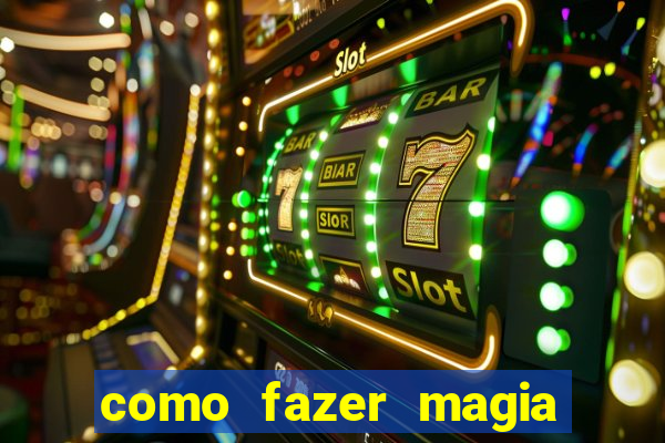 como fazer magia de fogo na vida real