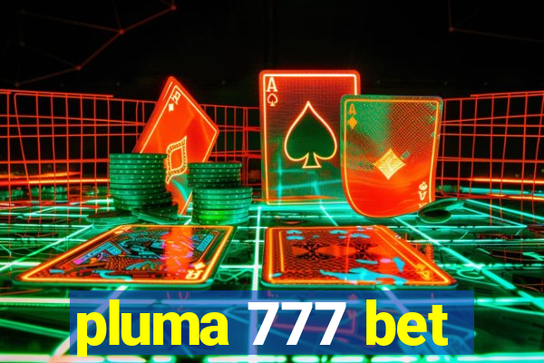 pluma 777 bet