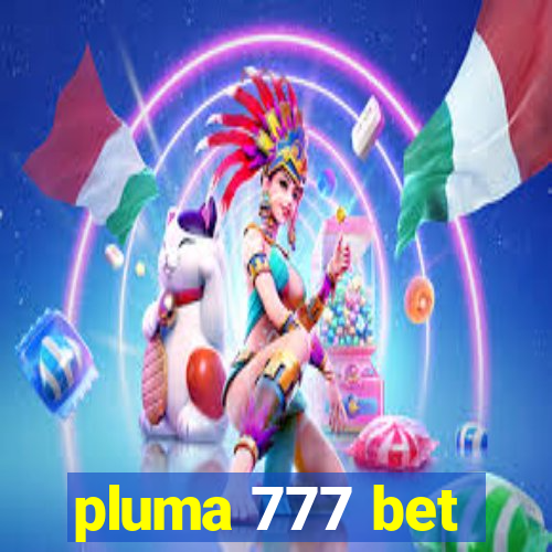 pluma 777 bet