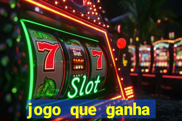 jogo que ganha dinheiro sem colocar dinheiro