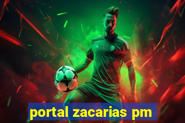 portal zacarias pm