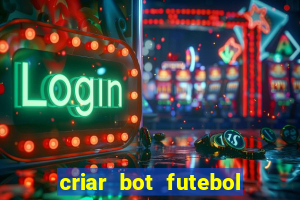 criar bot futebol virtual bet365