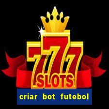 criar bot futebol virtual bet365