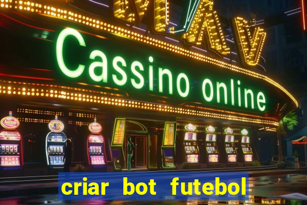 criar bot futebol virtual bet365