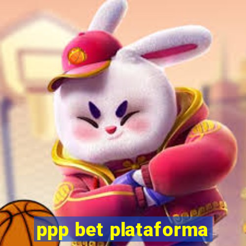 ppp bet plataforma