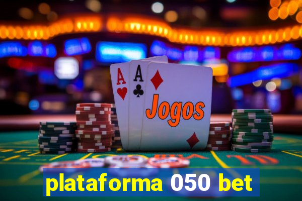 plataforma 050 bet