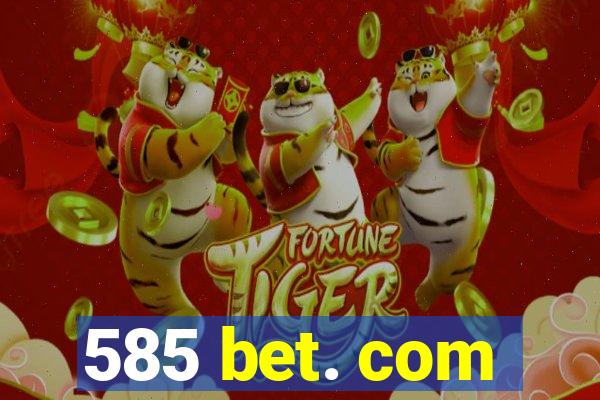 585 bet. com