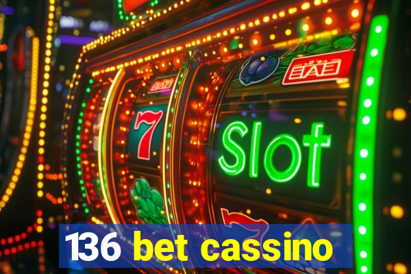 136 bet cassino