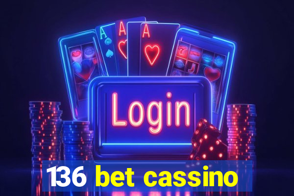 136 bet cassino