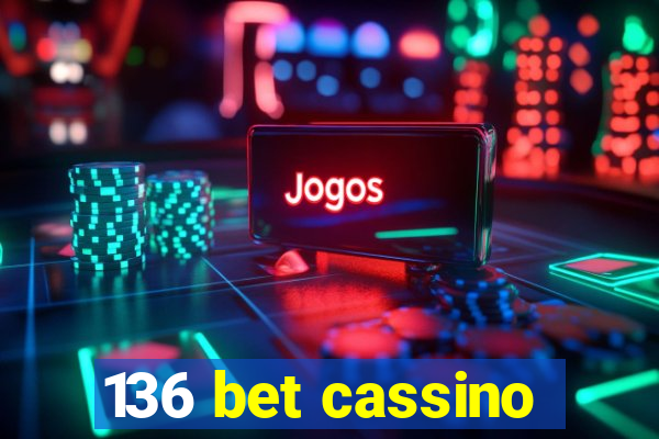 136 bet cassino