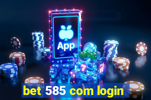 bet 585 com login