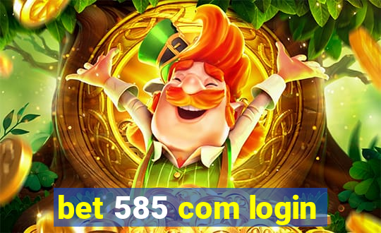 bet 585 com login