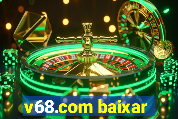 v68.com baixar