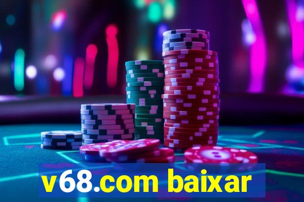 v68.com baixar