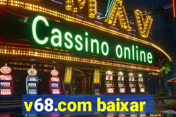 v68.com baixar