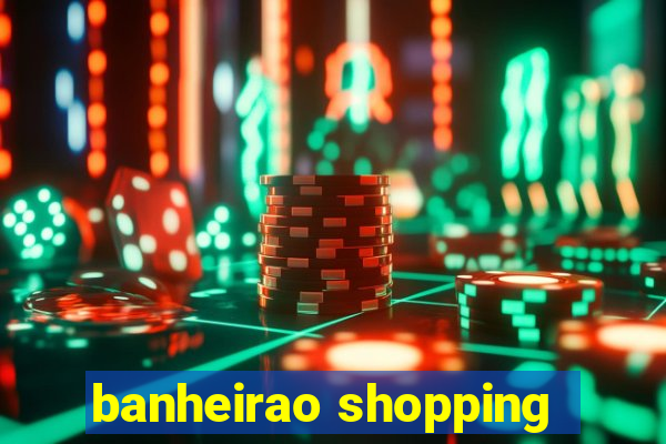 banheirao shopping