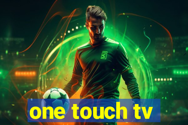 one touch tv