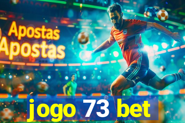 jogo 73 bet