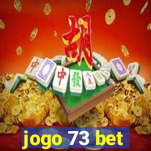 jogo 73 bet