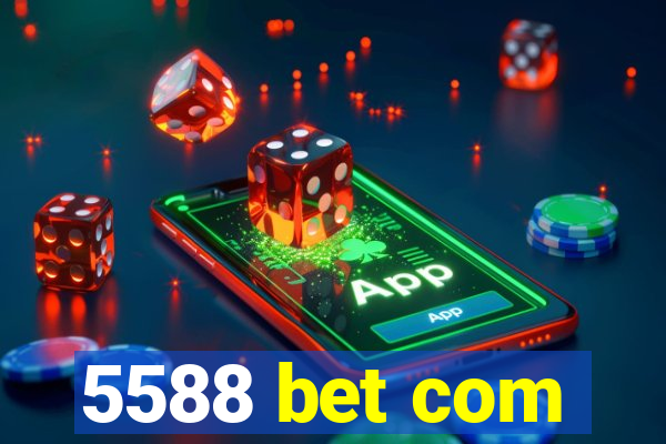 5588 bet com