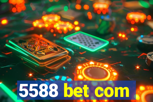 5588 bet com