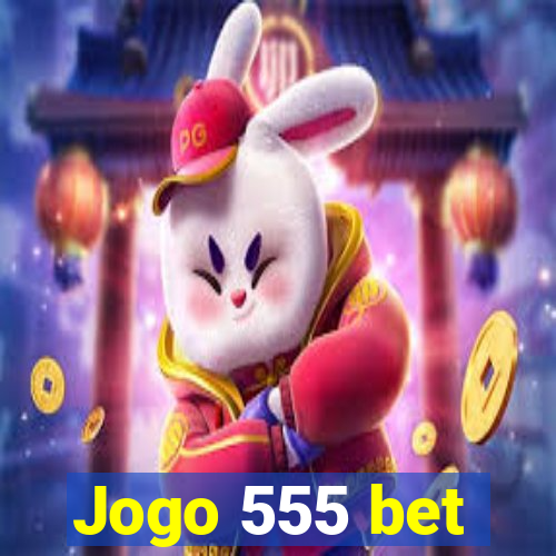 Jogo 555 bet