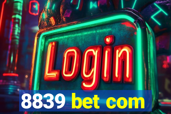 8839 bet com