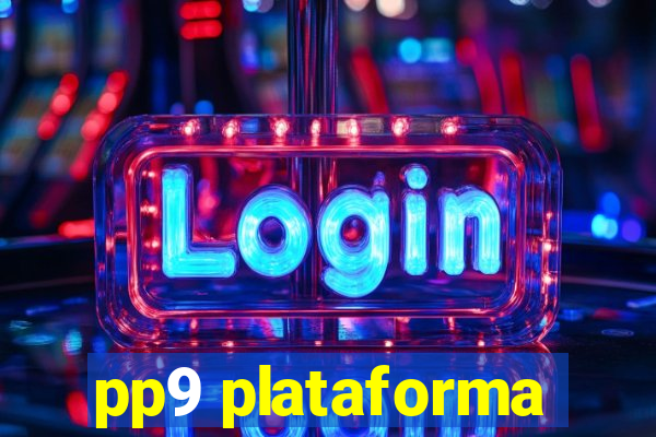 pp9 plataforma