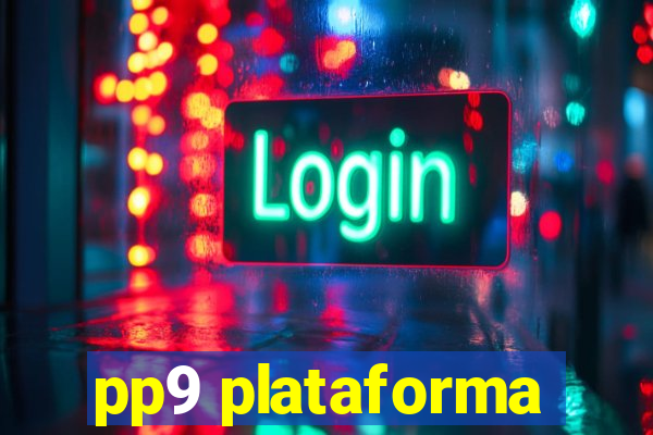 pp9 plataforma