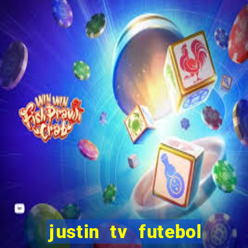 justin tv futebol ao vivo