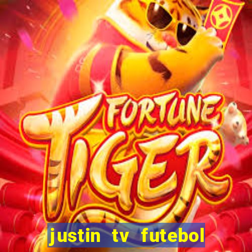 justin tv futebol ao vivo