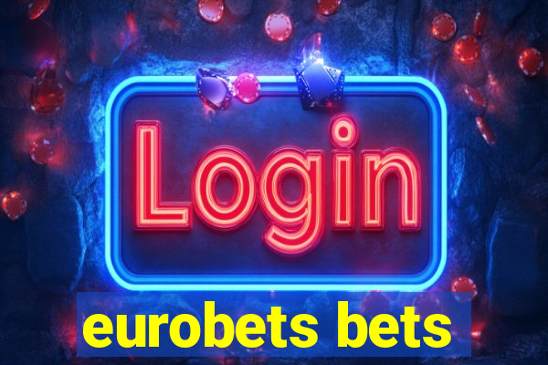 eurobets bets