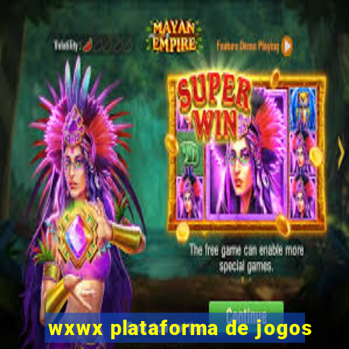 wxwx plataforma de jogos