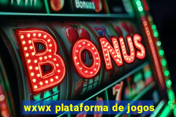 wxwx plataforma de jogos