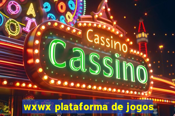 wxwx plataforma de jogos