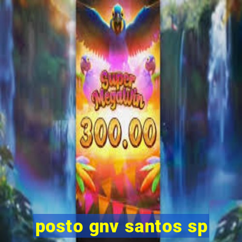 posto gnv santos sp