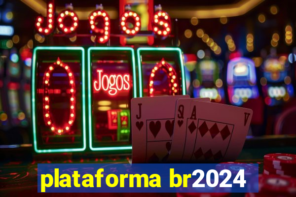 plataforma br2024