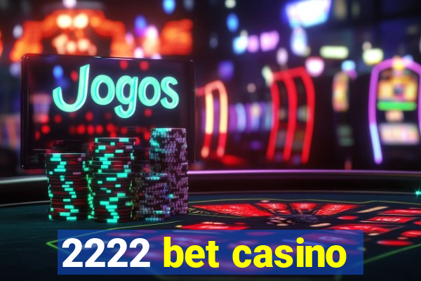 2222 bet casino