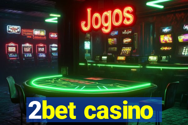 2bet casino