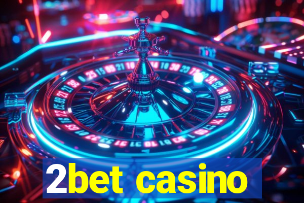 2bet casino