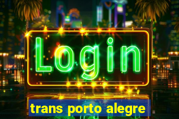 trans porto alegre