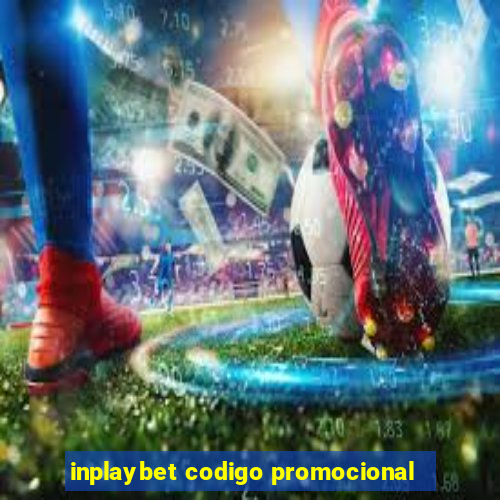 inplaybet codigo promocional