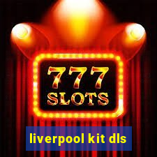 liverpool kit dls