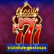 vizinhas gostosas