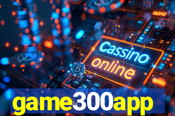 game300app