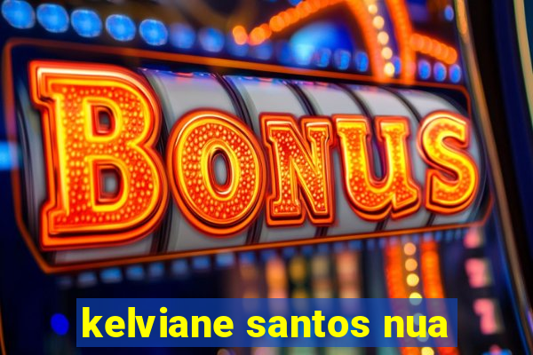 kelviane santos nua