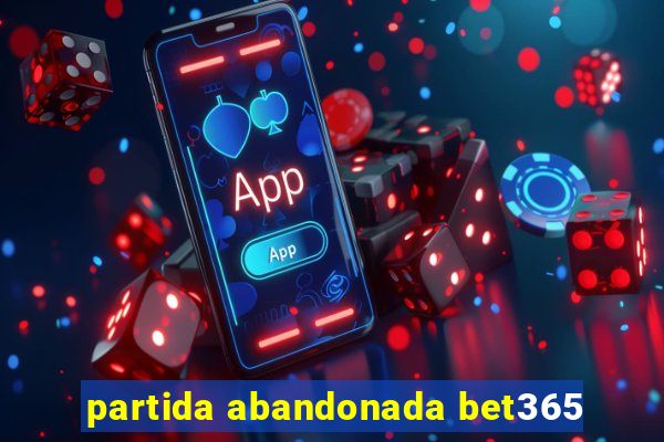 partida abandonada bet365