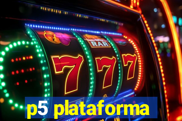 p5 plataforma