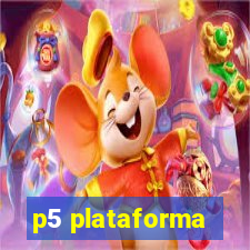 p5 plataforma