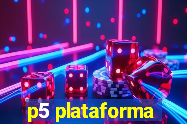 p5 plataforma